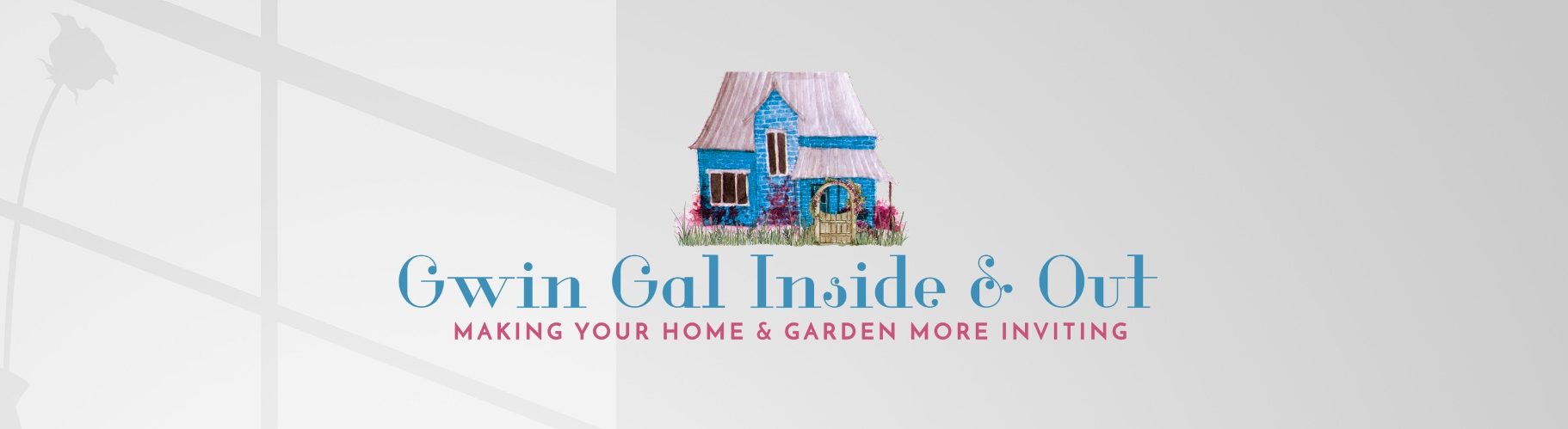 Gwin Gal Inside and Out ~ Making Your home and garden More Inviting